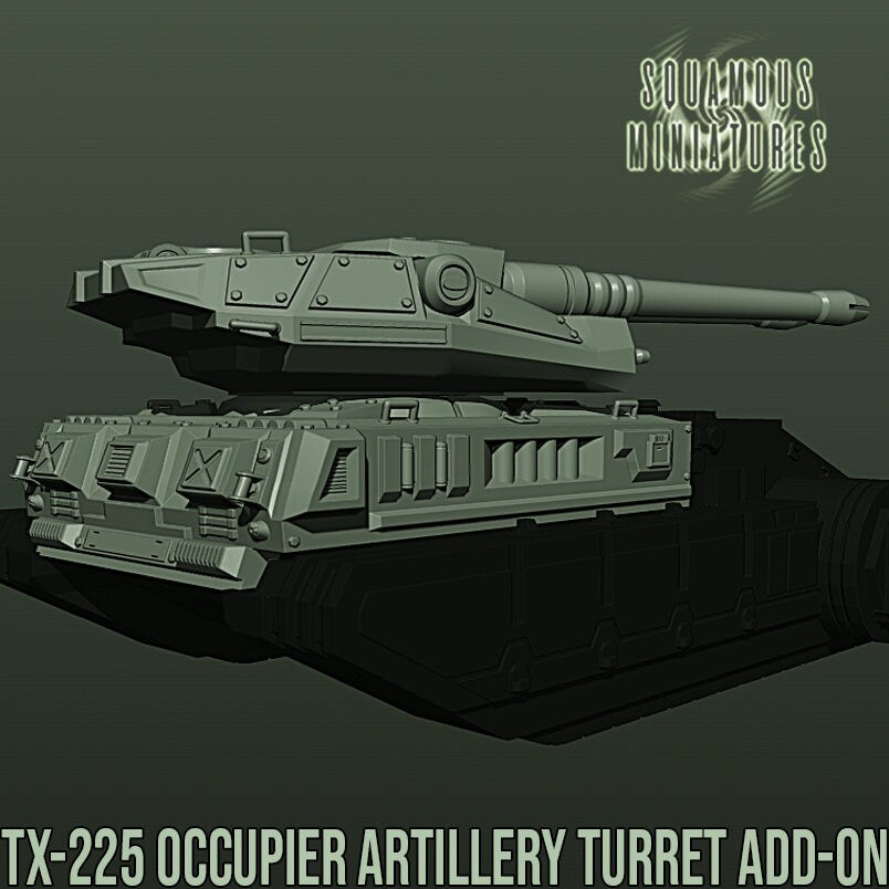 TX-225 Occupier Artillery Turret Add-on - FDM print (Sculpted by Squamous Miniatures)